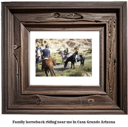 family horseback riding near me in Casa Grande, Arizona